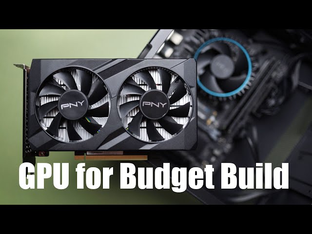 Graphics Card for Budget Builds - the PNY GeForce RTX 3050 6GB