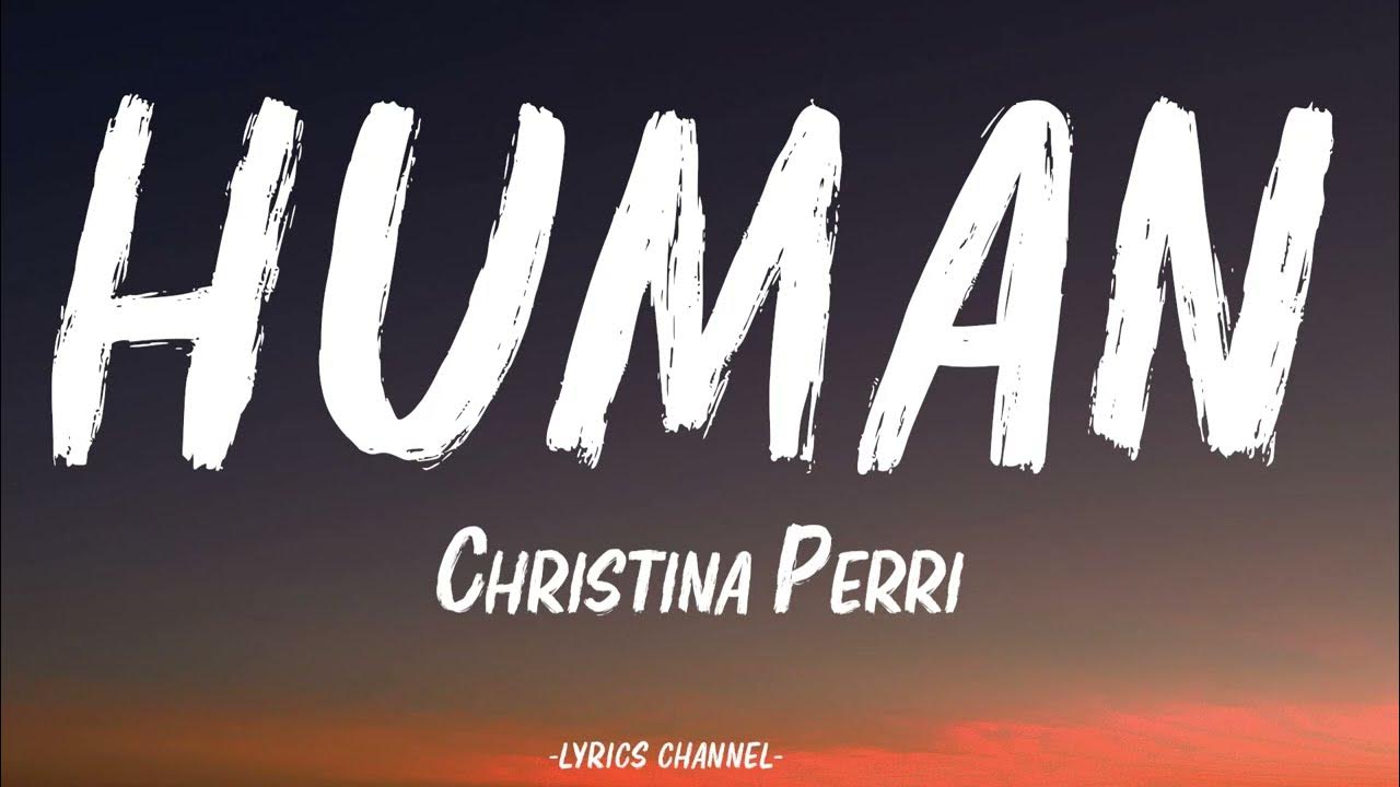 Christina Perri - Human (Lyrics) Christina Perri - Human (Lyrics)