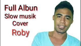 Roby slow musik cover full album