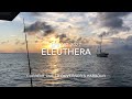 Eleuthera 2022- Current to Governor&#39;s Harbour