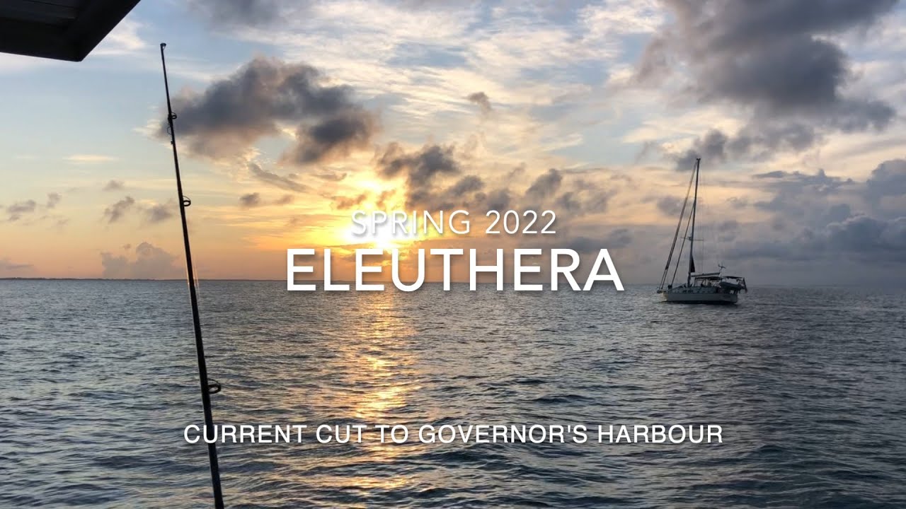⁣Eleuthera 2022- Current to Governor's Harbour