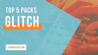 Top 5 | Best Glitch Glitch Hop Sample Packs | Glitch Loops Samples Sounds SFX