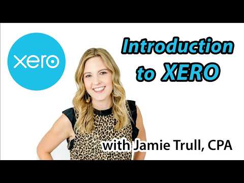 Introduction To Xero (w/ Jamie Trull Cpa)