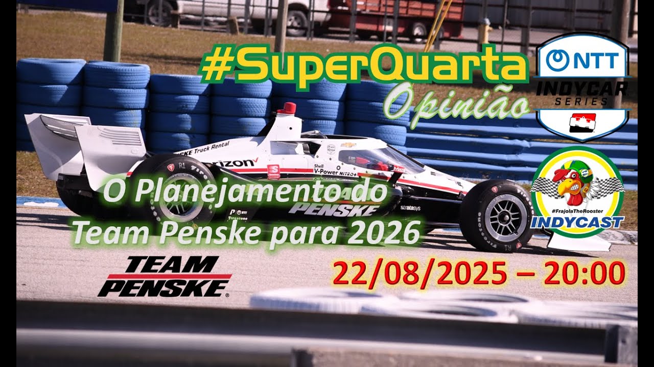 IndyCast Brasil #SuperQuarta #Análise #Opnião - Team Penske 2026