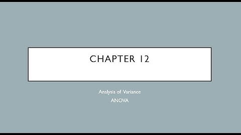 Chapter 12 One and Two Way ANOVA