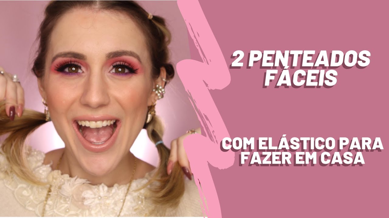 PENTEADOS FÁCEIS - 2 tranças para fazer de jeito simples e rápido em casa + tutorial com elásticos