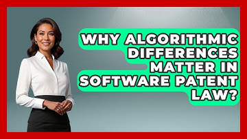 Why Algorithmic Differences Matter In Software Patent Law? - AI and Technology Law