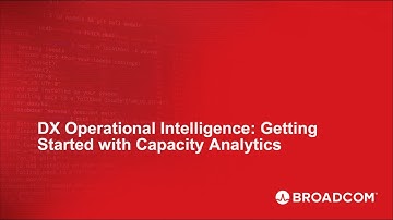 DX Operational Intelligence: Getting Started with Capacity Analytics