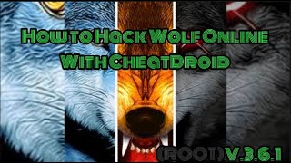 HOW TO HACK WOLF ONLINE WITH CHEATDROID (ROOT) 3.6.1