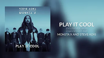 Play It Cool English Version with Changkyun's Rap - MONSTA X (몬스타엑스) and Steve Aoki