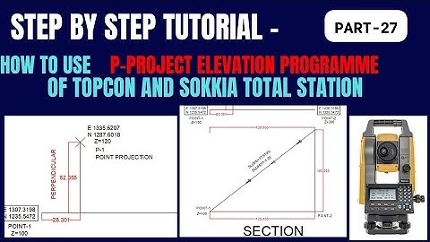 How to use p-project elevation in topcon and sokkia total station