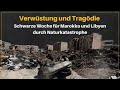 Verwüstung und Tragödie: Schwarze Woche für Marokko und Libyen durch Naturkatastrophe