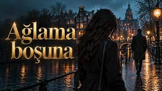 Ağlama Boşuna