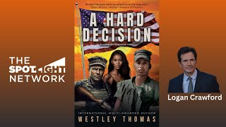 A Hard Decision by Westley Thomas on Spotlight TV with Logan Crawford