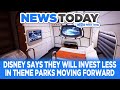 Disney Says They Will Invest Less In Theme Parks Moving Forward - News Today 2/12