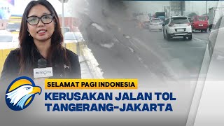 Tol Tangerang-Jakarta Banyak Lubang, Pengendara Wajib Waspada [SPI]