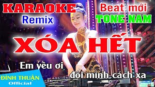 Xóa Hết Karaoke Remix Tone Nam Dj Cực hay 2021