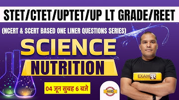 Super TET/LT Grade Science | CTET/UPTET Science Classes | Science Nutrition by Adarsh Sir