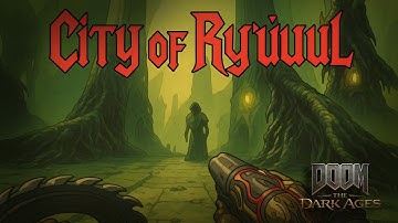 DOOM: The Dark Ages – Chapter 15: City of Ry