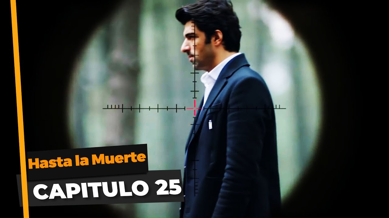 Hasta la Muerte Capitulo 25 (Español Doblado) YouTube