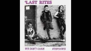 Last Rites – We Don't Care B/W Stepdown