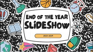EOY Slideshow 2023 2024