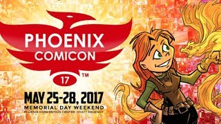Phoenix Comic Con 2017: BANNING EVERYTHING