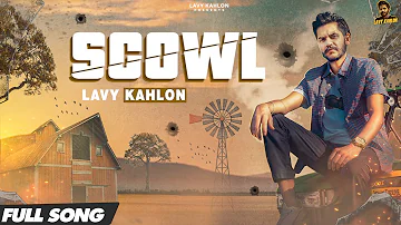 SCOWL (Official Video) | Lavy Kahlon | Gavy Sidhu | Tushar Kumar Films