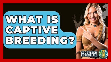 What Is Captive Breeding? - Ecosystem Essentials