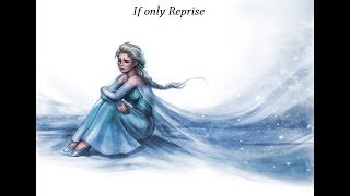 Elsa - If Only Reprise [Descendants 2]