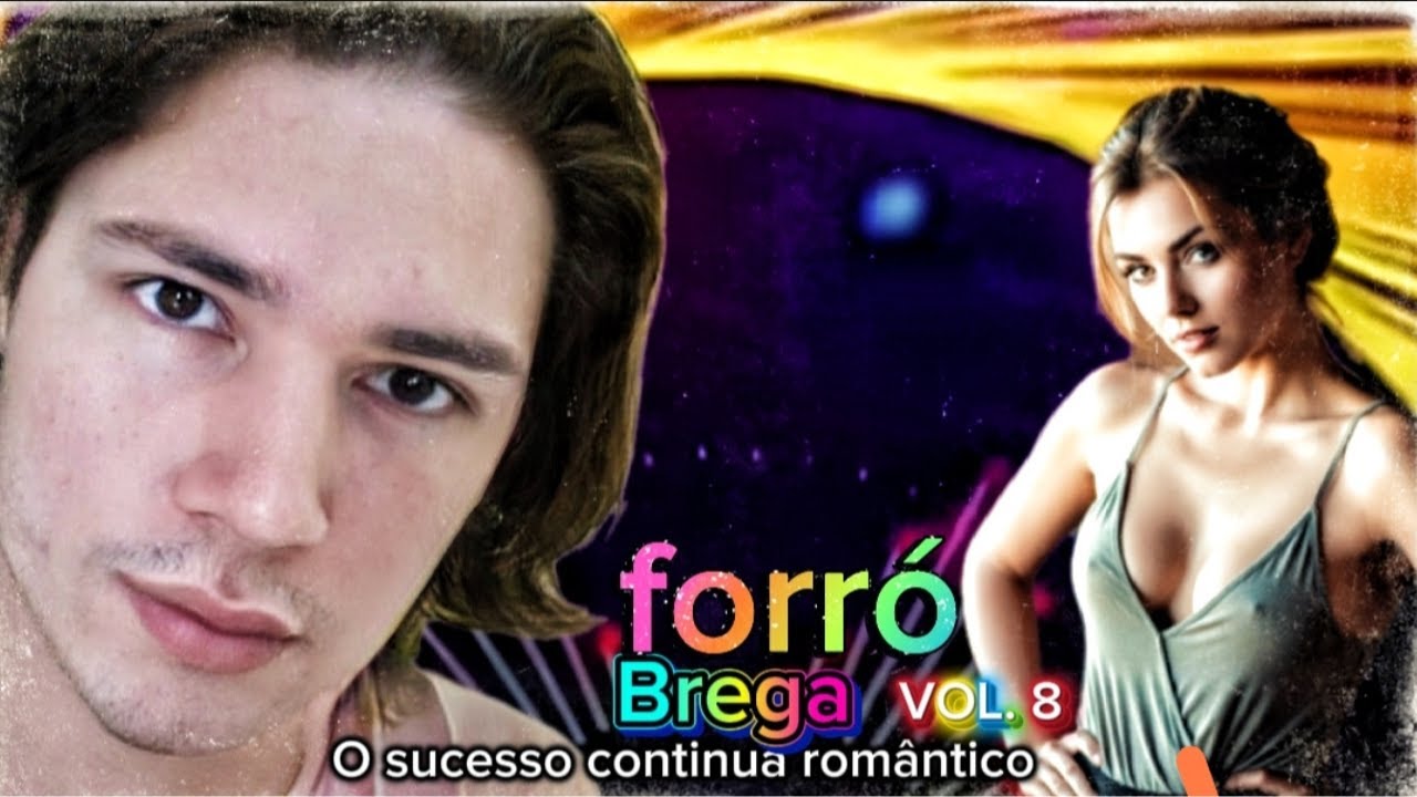 Forró Brega vol.8  o sucesso continua romântico mais do que nunca a nova sensação do mundo do forró 