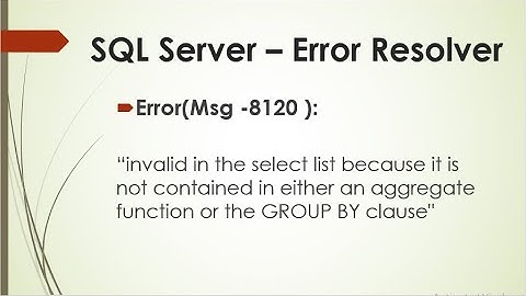 Error Resolver in SQL | Error( Msg -8120 )