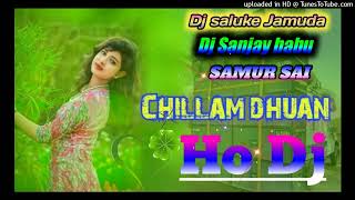 New_ho_Chillam_dhuan_Song_//Munda Song_!Dj_Saluke Jamuda_Samur_Sai_Dj_Sanjay_bau