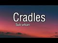 Sub urban - Cradles (Lyrics)