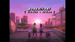 Bobenifrai // Mithuraj & Mridusmita // ( Slowed   Reverb ) bodo song