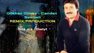 Gökhan Güney  -  Candan Sevmeli  ( Remix ) 2017