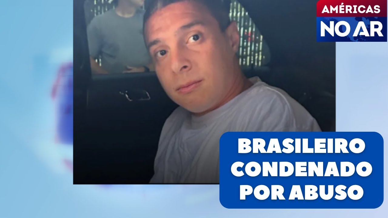 Américas No Ar - 09/07/25 - Brasileiro condenado por abuso sexual infantil será deportado dos EUA