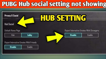 Hub social setting pubg mobile ll Hub not working pubg mobile ll hub social setting not showing
