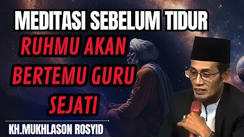 Meditasi sebelum tidur RUHMU AKAN BERTEMU GURU SEJATI💥Kh mukhlason Rosyid #tauhid #hakikat #shorts 