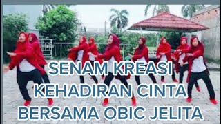 Kehadiran Cinta | Senam Kreasi Kehadiran Cinta Bersama Obic Jelita