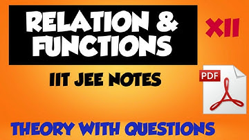 RELATION AND FUNCTION NOTES |IIT JEE |JEE MAINS | JEE ADVANCED | PDF HANDWRITTEN NOTES