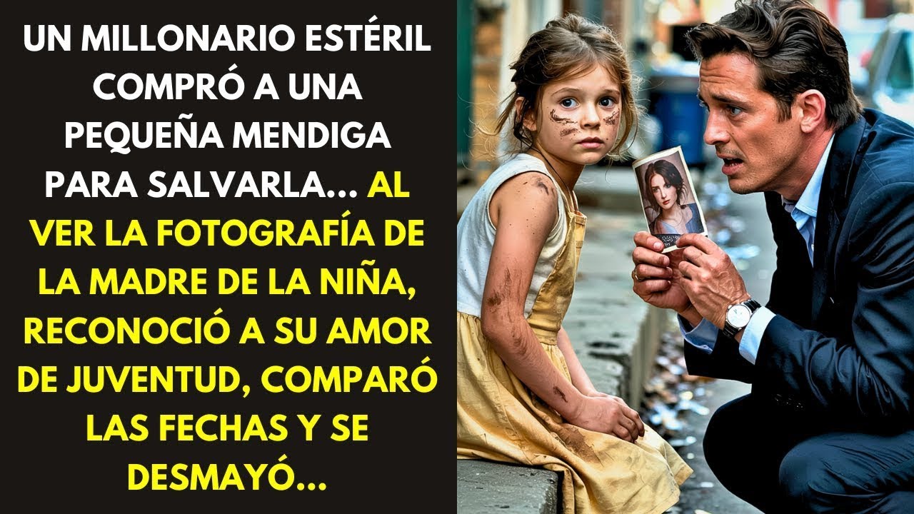 UN MILLONARIO ESTÉRIL COMPRÓ A UNA PEQUEÑA MENDIGA PARA SALVARLA... AL VER LA FOTOGRAFÍA DE LA MADRE