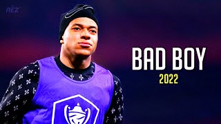 Kylian Mbappé ❯ Bad Boy - Marwa Loud | Skills & Goals 2022 | HD