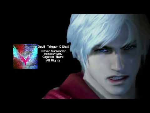 Devil Trigger X Shall Never Surrender Remix/Mashup Dmc5/Dmc4  Ultimate Nero Theme