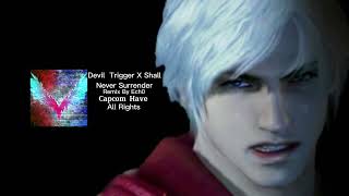 Devil Trigger X Shall Never Surrender Remix/Mashup Dmc5/Dmc4  Ultimate Nero Theme