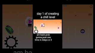 day 1 of making a level about a chill song#dailyvlog #gdupdate #daily #geometrydash #gdb #gdscript