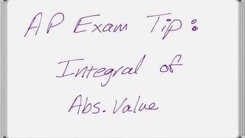 AP Calculus Exam Tip: Definite Integral of Absolute Value Function