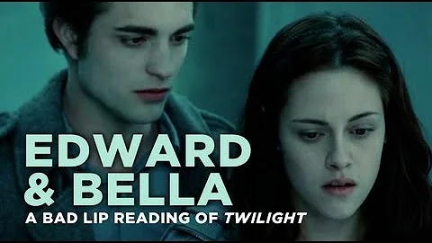 "Edward and Bella"  A Bad Lip Reading of Twilight
