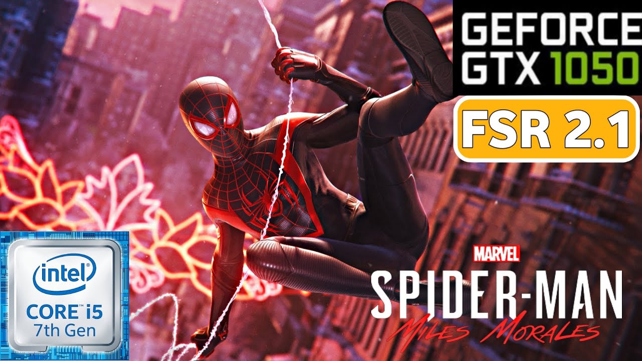 Spider Man Miles Morales GTX 1050 FSR 2 1 Quality PC Performance Test Benchmark YouTube