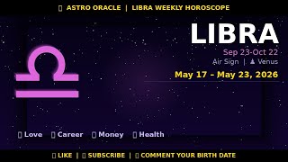 Libra ♎ Weekly Horoscope May 17 – May 23, 2026 — Love Career Money | 2026